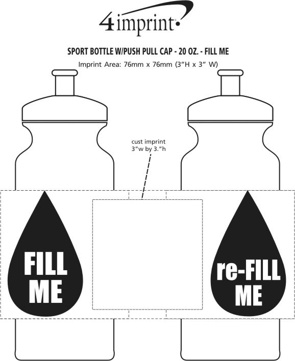 Imprint Area of Value Sport Bottle with Push Pull Cap - 20 oz. - Fill Me